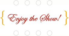 Enjoy the show
